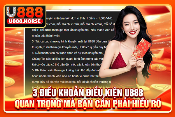 3 điều khoản điều kiện U888 quan trọng mà bạn cần phải hiểu rõ