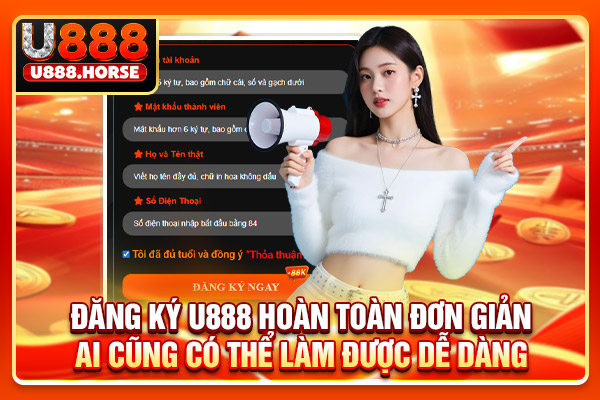 Đăng ký U888 hoàn toàn đơn giản, ai cũng có thể làm được dễ dàng