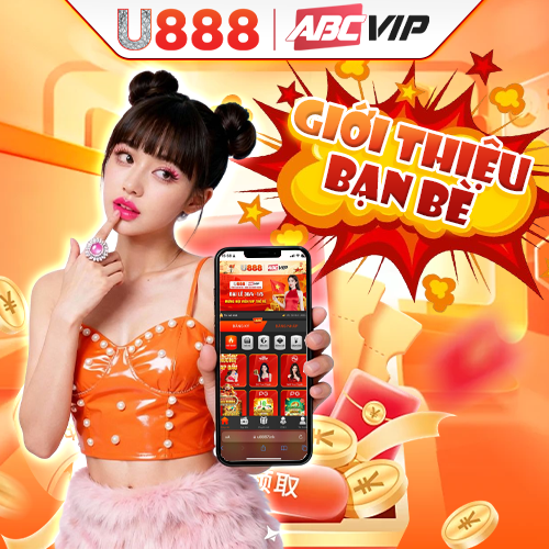 giới thiệu bạn bè chơi u888