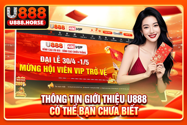 Thông tin giới thiệu U888 có thể bạn chưa biết