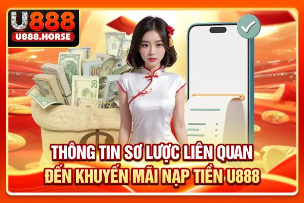 Thông tin sơ lược liên quan đến khuyến mãi nạp tiền U888